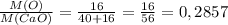 \frac{M(O)}{M(CaO)}=\frac{16}{40+16}= \frac{16}{56}= 0,2857