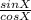 \frac{sinX}{cosX}