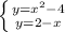 \left \{ {{y=x^2-4} \atop {y=2-x}} \right.