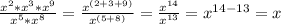 \frac{x^2*x^3*x^9}{x^5*x^8}=\frac{x^{(2+3+9)}}{x^{(5+8)}}=\frac{x^{14}}{x^{13}}=x^{14-13}=x