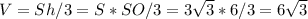 V=Sh/3=S*SO/3=3\sqrt3*6/3=6\sqrt3