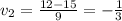 v_2 = \frac{12 - 15} {9} = -\frac {1} {3}