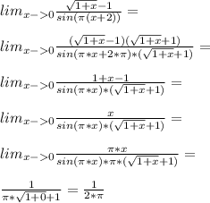 lim_{x-0} \frac{\sqrt{1+x}-1}{sin(\pi(x+2))} =\\\\ lim_{x-0} \frac{(\sqrt{1+x}-1)(\sqrt{1+x}+1)}{sin(\pi*x+2*\pi)*(\sqrt{1+x}+1)} =\\\\ lim_{x-0} \frac{1+x-1}{sin(\pi*x)*(\sqrt{1+x}+1)} =\\\\ lim_{x-0} \frac{x}{sin(\pi*x)*(\sqrt{1+x}+1)} =\\\\ lim_{x-0} \frac{\pi*x}{sin(\pi*x)*\pi*(\sqrt{1+x}+1)} =\\\\ \frac{1}{\pi*\sqrt{1+0}+1}=\frac{1}{2*\pi}