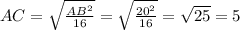 AC=\sqrt{\frac{AB^2}{16}}=\sqrt{\frac{20^2}{16}}=\sqrt{25}=5