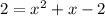 2=x^{2}+x-2