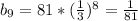 b_9=81*(\frac{1}{3})^8=\frac{1}{81}