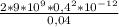 \frac{2*9*10^{9}*0,4^{2}*10^{-12}}{0,04}