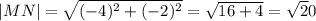 |MN|=\sqrt{(-4)^2+(-2)^2}=\sqrt{16+4}=\sqrt20