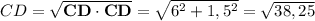 CD = \sqrt{\mathbf{CD} \cdot \mathbf{CD}} = \sqrt{6^2 + 1,5^2} = \sqrt{38,25}