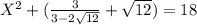 X^2+( \frac{3}{3-2 \sqrt{12}} +\sqrt{12})=18