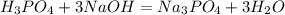 H_{3}PO_{4} + 3NaOH = Na_{3}PO_{4} + 3H_2O\\