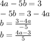 4a-5b=3\\ -5b=3-4a\\ b=\frac{3-4a}{-5}\\ b=\frac{4a-3}{5}