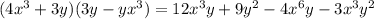 (4x^3+3y)(3y-yx^3) =12x^3y+9y^2-4x^6y-3x^3y^2