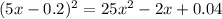 (5x-0.2)^2=25x^2-2x+0.04