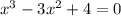 x^3-3x^2+4=0