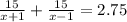 \frac{15}{x+1}+\frac{15}{x-1}=2.75