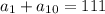 a_1+a_{10}=111