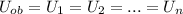 U_{ob}=U_1=U_2=...=U_n