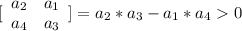 [\begin{array}{cc}a_2&a_1\\a_4&a_3\end{array}]\right] = a_2*a_3 - a_1*a_4 0