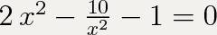 X^2-10/x^2+2 + x^2-2=1 / т.е. дробь