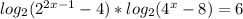 log_2(2^{2x-1}-4)*log_2(4^x-8)=6