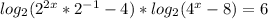 log_2(2^{2x}*2^{-1}-4)*log_2(4^x-8)=6