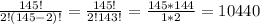 \frac{145!}{2!(145-2)!}=\frac{145!}{2!143!}=\frac{145*144}{1*2}=10440