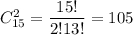 C^2_{15}=\dfrac{15!}{2!13!}=105