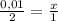 \frac{0,01}{2}=\frac{x}{1}