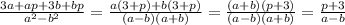 \frac{3a+ap+3b+bp}{a^2-b^2}=\frac{a(3+p)+b(3+p)}{(a-b)(a+b)}=\frac{(a+b)(p+3)}{(a-b)(a+b)}=\frac{p+3}{a-b}