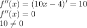 f''(x)=(10x-4)'=10 \\ f''(x)=0 \\ 10\neq0