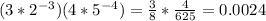 (3*2^{-3})(4*5^{-4})=\frac{3}{8}*\frac{4}{625}=0.0024