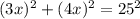 (3x)^2+(4x)^2=25^2