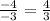 \frac{-4}{-3}=\frac{4}{3}