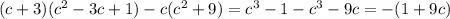 (c+3)(c^2-3c+1)-c(c^2+9)=c^3-1-c^3-9c=-(1+9c)