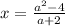 x=\frac{a^2-4}{a+2}