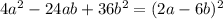 4a^2-24ab+36b^2=(2a-6b)^2