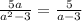 \frac {5a}{a^2-3}=\frac {5}{a-3}