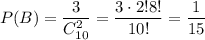 P(B)= \dfrac{3}{C^2_{10}} = \dfrac{3\cdot2!8!}{10!} = \dfrac{1}{15}