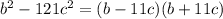 b^2-121c^2=(b-11c) (b+11c)