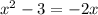 x^2-3=-2x