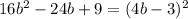 16b^2-24b+9=(4b-3)^2