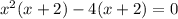 x^2(x+2)-4(x+2)=0