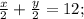 \frac{x}{2}+\frac{y}{2}= 12;