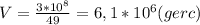 V=\frac{3*10^8}{49}=6,1*10^6(gerc)