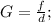 G=\frac{f}{d};\\