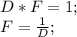 D*F=1;\\ F=\frac{1}{D};\\