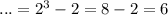 ...=2^3-2=8-2=6