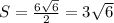 S=\frac{6\sqrt{6}}{2}=3\sqrt{6}