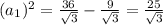 (a_1)^2=\frac{36}{\sqrt3}-\frac{9}{\sqrt3}=\frac{25}{\sqrt3}